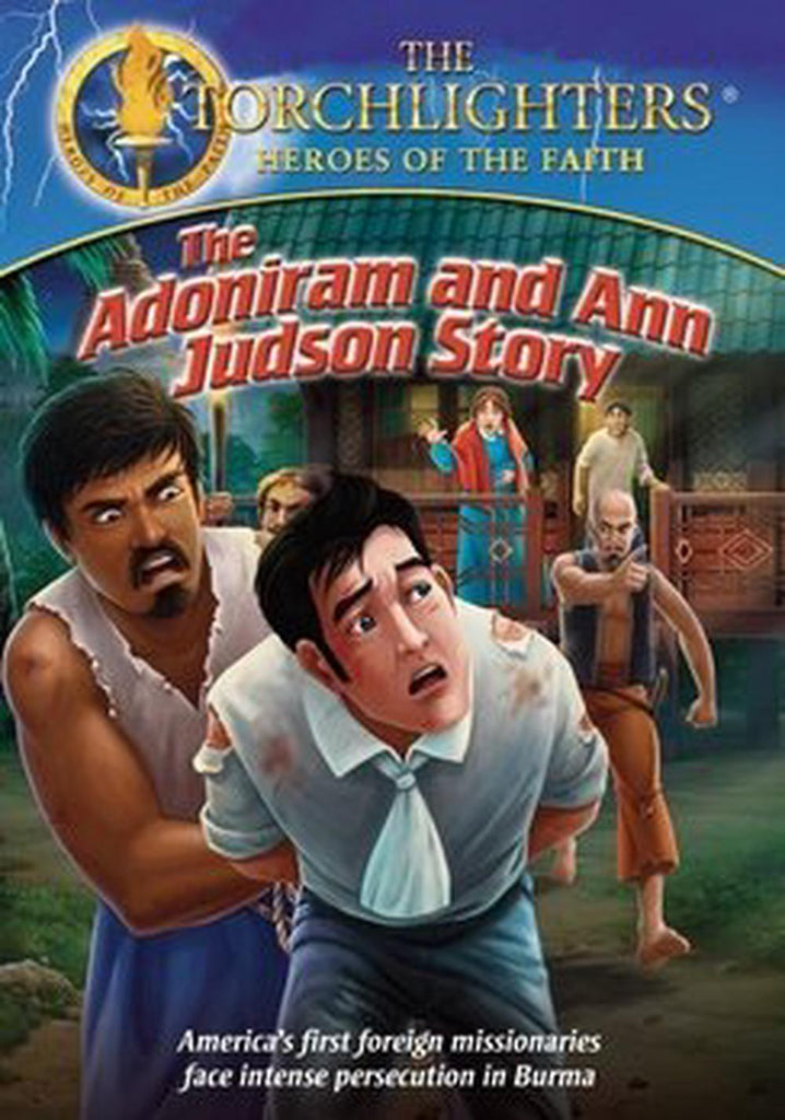 Torchlighters The Adoniram and Ann Judson Story