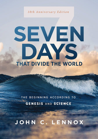 Seven Days that Divide the World, 10th Anniversary Edition: The Beginning According to Genesis and Science PB