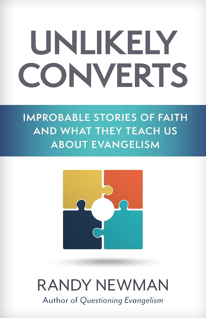 Unlikely Converts: Improbable Stories of Faith and what they Teach us about Evangelism PB