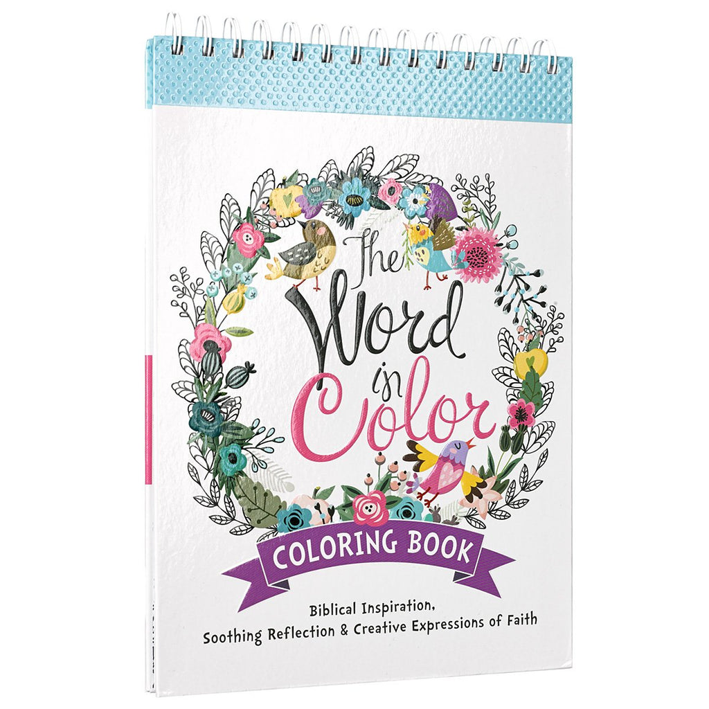 The Word in Color Wirebound Coloring Book - Biblical Inspiration, Soothing Reflection and Creative Expressions of Faith Coloring Book for Teens and Adults HB
