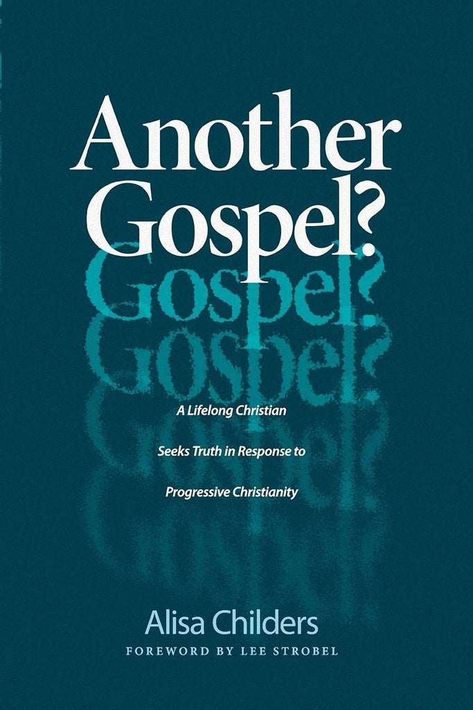 Another Gospel? The Journey of a Lifelong Christian Seeking the Truth in Response to Progressive Christianity PB