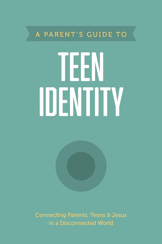 A Parent's Guide To Teen Identity PB