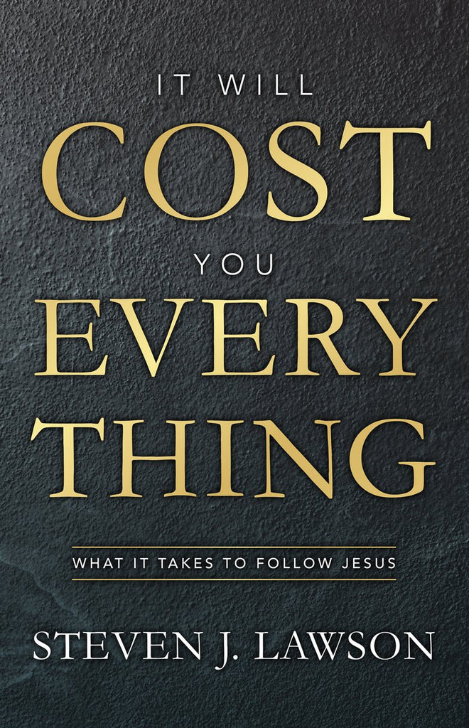 It Will Cost You Everything What It Takes To Follow Jesus HB