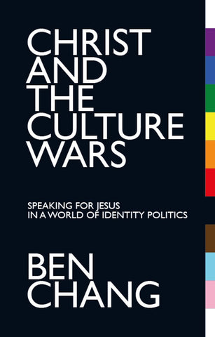 Christ and the Culture Wars Speaking for Jesus in a World of Identity Politics PB