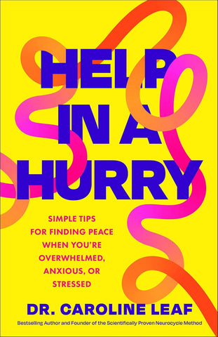 Help in a Hurry ITPE: Simple Tips for Finding Peace When You're Overwhelmed, Anxious, or Stressed PB
