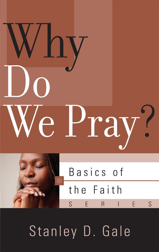 Why Do We Pray?: Basics of the Faith series PB
