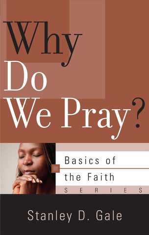 Why Do We Pray?: Basics of the Faith series PB