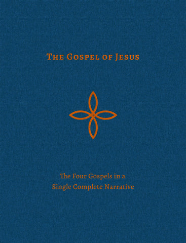 The Gospel Of Jesus    The Four Gospels in a Single Complete Narrative HB