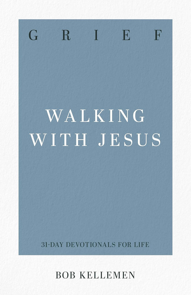 Grief: Walking with Jesus (31-Day Devotionals for Life): 6 PB