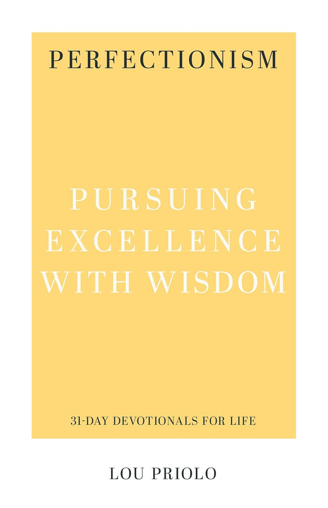 Perfectionism Pursuing Excellence with Wisdom