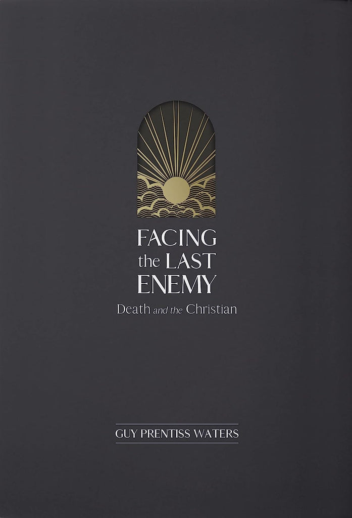 Facing The Last Enemy: Death And The Christian HB