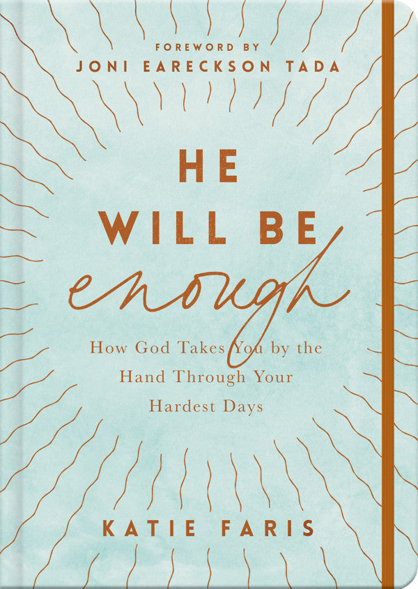 He Will Be Enough How God Takes You by the Hand Through Your Hardest Days HB