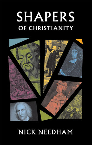 Shapers of Christianity Brief Sketches of Twelve Outstanding Christians From Across the Ages PB