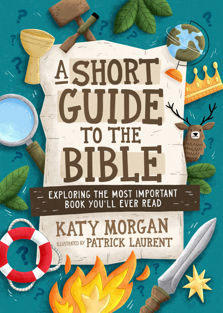 A Short Guide to the Bible Exploring the Most Important Book You'll Ever Read PB