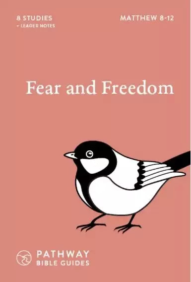 Fear And Freedom: Matthew 8-12 PB