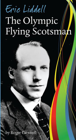 Eric Liddell The Olympic Flying Scotsman