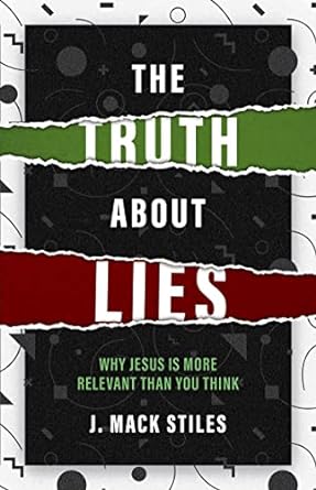 The Truth About Lies: Why Jesus is more relevant than you think PB