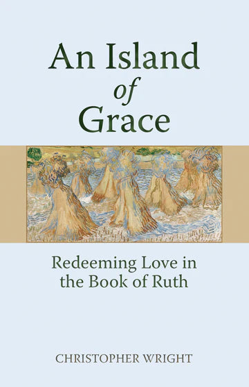 An Island of Grace: Redeeming Love in the Book of Ruth PB
