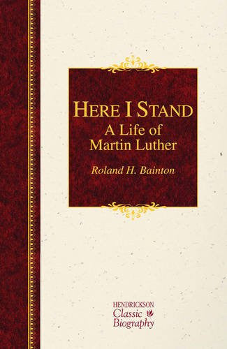 Here I Stand: A Life of Martin Luther HB