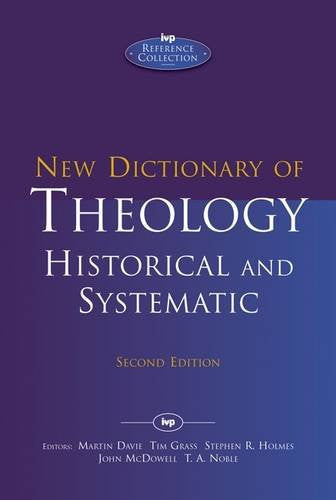 New Dictionary of Theology:  Historic and Systematic (Reprint)