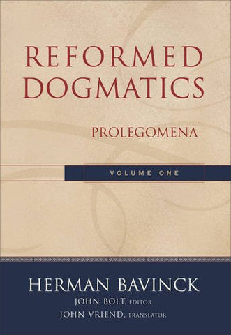 Reformed Dogmatics: Prolegomena