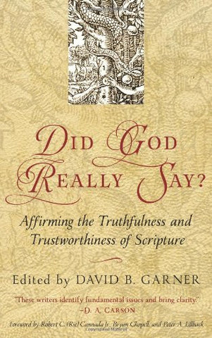 Did God Really Say?:  Affirming the Truthfulness and Trustworthiness of Scripture