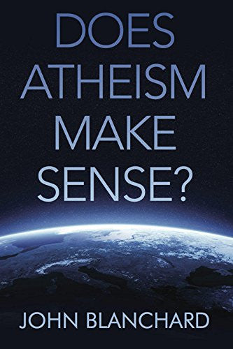 DOES ATHEISM MAKE SENSE