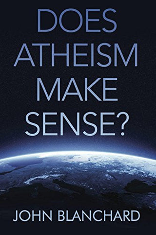 DOES ATHEISM MAKE SENSE
