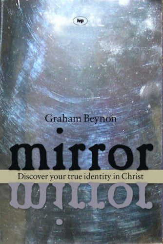 Mirror Mirror:  Discover Your True Identity in Christ