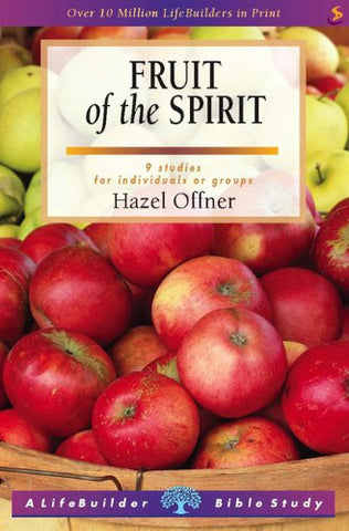 Fruit of the Spirit:  9 Studies for Individuals or Groups: with Notes for Leaders