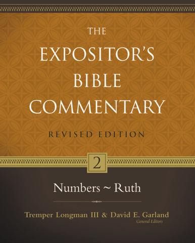 The Expositor's Bible Commentary: Numbers - Ruth