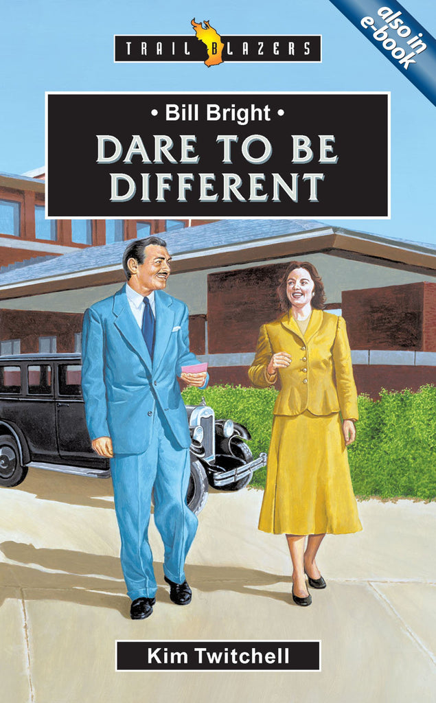 Bill Bright:  Dare to be Different