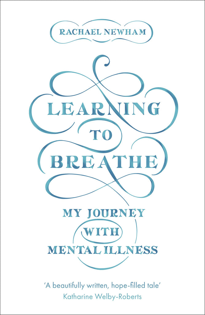 Learning to Breathe:  My Journey With Mental Illness PB