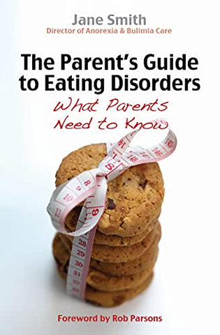 The Parent's Guide to Eating Disorders PB