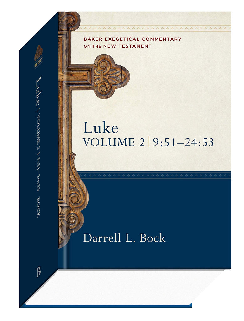 Luke 9:51-24:53 (Baker Exegetical Commentary on the New Testament)