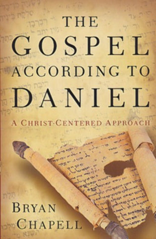 The Gospel According to Daniel: A Christ-Centered Approach PB