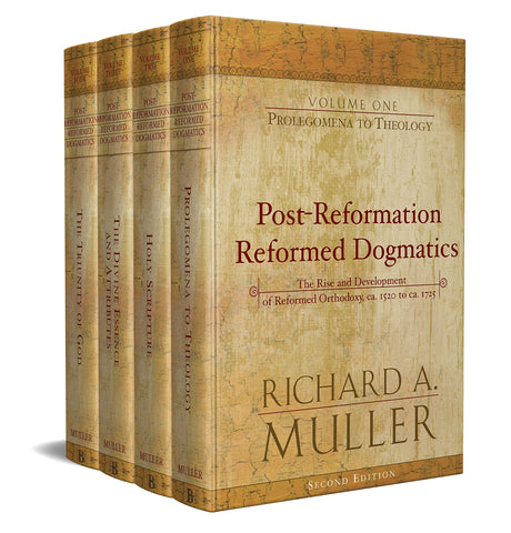 Post–Reformation Reformed Dogmatics – The Rise and Development of Reformed Orthodoxy, ca. 1520 to ca. 1725 HB