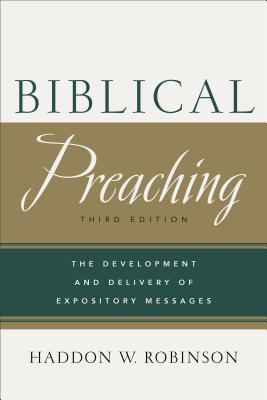 Biblical Preaching   Third  Edition HB
