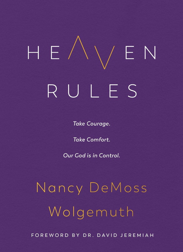 Heaven Rules Take Courage. Take Comfort. Our God Is in Control. HB