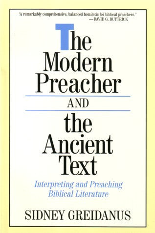 The Modern Preacher and the Ancient Text: Interpreting and Preaching Biblical Literature PB