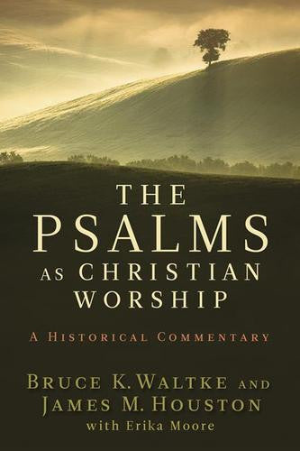 The Psalms as Christian Worship: An Historical Commentary PB