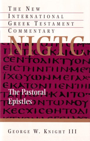 The Pastoral Epistles: A Commentary on the Greek Text PB