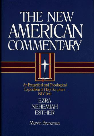 Ezra, Nehemiah, Esther: Vol 10: New American Commentary