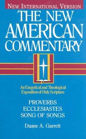 Proverbs, Ecclesiastes, Song of Songs: Vol 14: New American Commentary