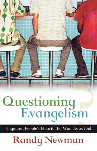 Questioning Evangelism: Engaging People's Hearts the Way Jesus Did
