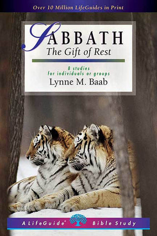 Sabbath: The Gift of Rest: 8 studies for individuals or groups PB
