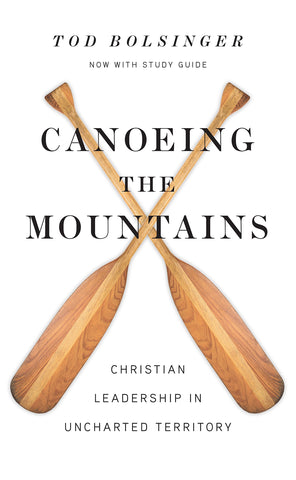 Canoeing the Mountains:  Christian Leadership in Uncharted Territory HB