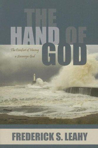 The Hand of God:  The Comfort of Having a Sovereign God PB