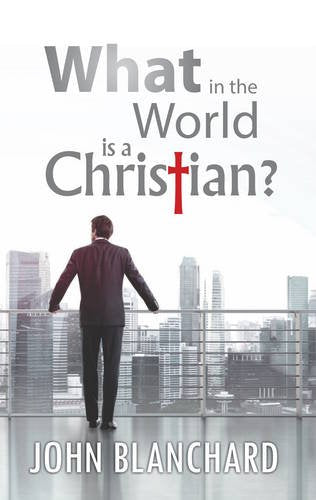 What In The World Is A Christian: 2014