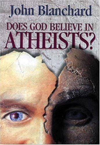 Does God believe in atheists?